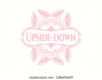 Pink passport money style rosette with text Upside-down inside