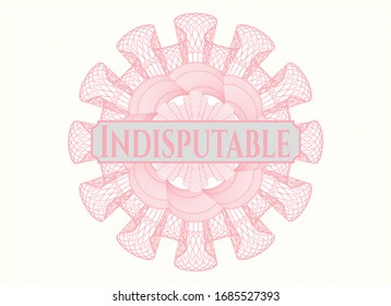 Pink passport rosette with text Indisputable inside