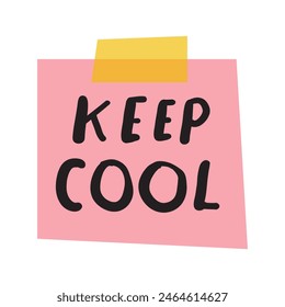 Pink piece of paper taped to the wall with the phrase - keep cool. Flat design. Hand drawn illustration on white background.