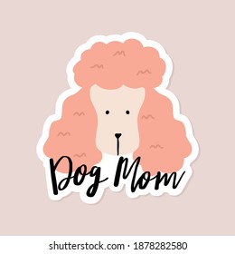 Pink Poodle Puppy Haircut Styles With Dog Mom Lettering Sticker