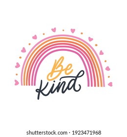 Pink rainbow with hand drawn lettering slogan be kind for print, decor, wall art, card. Cute illustration rainbow for girl.