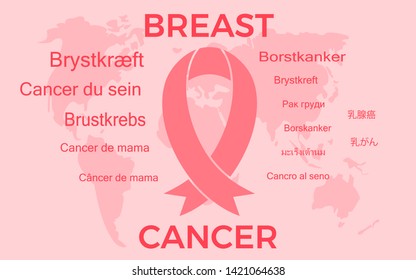 Pink Ribbon on world map. Breast cancer written in Danish, French, German,Dutch,Norwegian,Russian,Thai,China,Italian,Japan. Healthcare poster or banner template. Vector illustration.