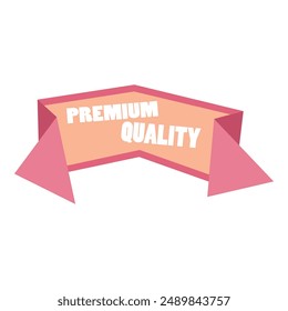 A pink ribbon with the words premium quality printed on it, symbolizing high-grade products or services.