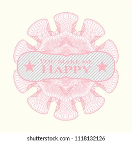 Pink rosette. Linear Illustration with text You Make me Happy inside