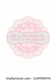 Pink rosette. Linear Illustration with text Be a Warrior not a Worrier inside