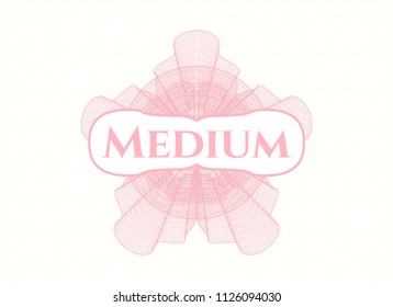 Pink rosette or money style emblem with text Medium inside
