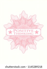 Pink rosette (money style emblem) with text Positive Thinking inside