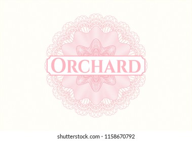Pink rosette (money style emblem) with text Orchard inside