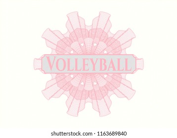 Pink rosette (money style emblem) with text Volleyball inside