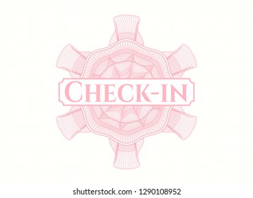 Pink rosette (money style emblem) with text Check-in inside