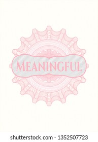 Pink rosette (money style emblem) with text Meaningful inside
