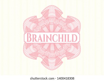 Pink rosette (money style emblem) with text Brainchild inside