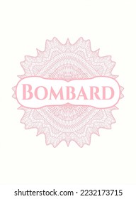 Pink rosette (money style emblem) with text Bombard inside