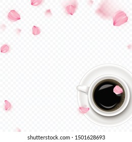 Pink sakura falling petals vector background. 3D romantic illustration. Transporent banner with sakura and cup of coffee top view. Love card