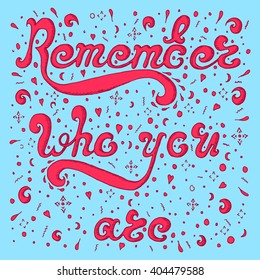 Pink sketch Remember who you are on blue background