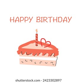 Pink slice of cake with candle - anniversary greeting card design. Vector illustration isolated. Can used for postcard, banner. 
