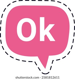 Pink speech bubble featuring a dashed line, displaying the word ok and conveying messages of agreement, approval, and positive feedback in digital communication