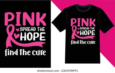 Pink spread the hope find the cure Breast Cancer Awareness Tshirt Design