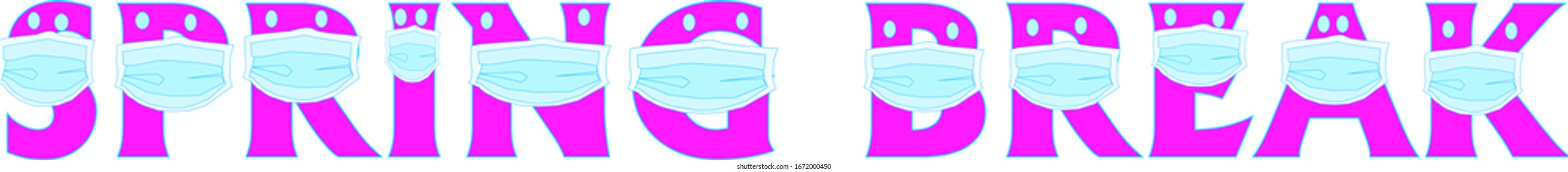 Pink Spring Break Lettering with each letter in a Surgical Mask - 2020 Covid-19 virus