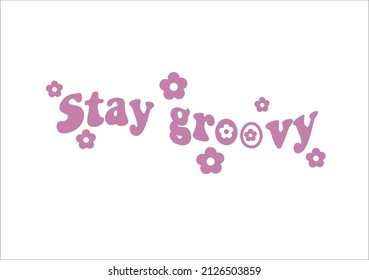 pink stay groovy with flowers 