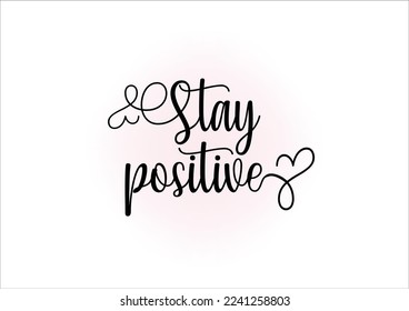 pink stay positive vector hand drawn design