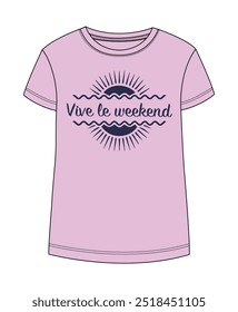 A pink t shirt with the words live to weekend on i