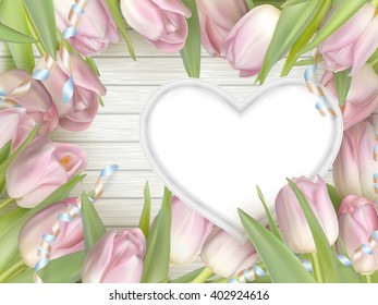 Pink tulips and heart frame on white wooden board. Top view. EPS 10 vector file included