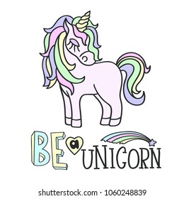 Pink unicorn, rainbow comet and Be a unicorn lettering on the white background