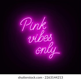 Pink Vibes Only neon lettering on dark background.