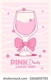 Pink Vintage Coquette Glass Drink with Ribbon Bow. Aesthetic Cocktail on Groovy Distorted Stripe Background. Romantic Girly Vibe. Vector illustration. Trendy Poster with Cool Motivational Quote Slogan