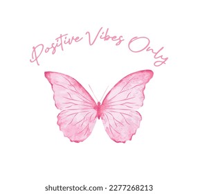 Pink watercolor butterfly, hand drawn vector design, fashion, poster and card prints, inspirational quote, positive vibe
