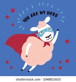 Pink and white cute sheep in superhero costume. You are my hero text. Cute animal with extraordinary flying abilities wear mask of a hero and red cloak. Flat vector illustration.