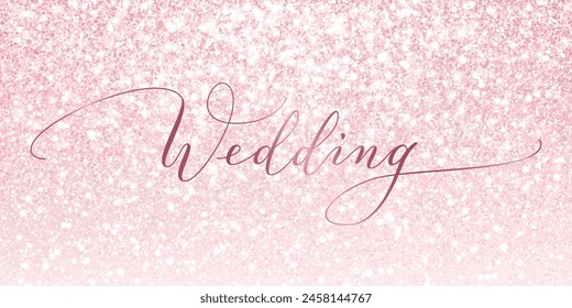 Pink and white glitter lights background. Wedding calligraphy. Sparkling glittering rain effect. Luxury romantic frame, border. For wedding party invitations, cards. Vector. 