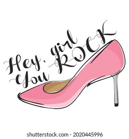 Pink Woman Shoe With Text Hey, Girl You Rock. Vector Illustration