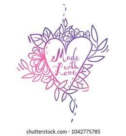 Pink and yellow hand drawn gradient lettering made with love in the heart with flowers and leaves on the white background. Template for Hand-Made Products, Stickers,  Scrapbooking.