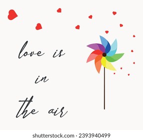 pinwheel in rainbow colors with love is in the air slogan and hearts spreading in the air