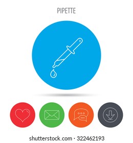 Pipette icon. Laboratory analysis sign. Mail, download and speech bubble buttons. Like symbol. Vector