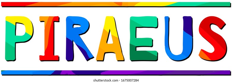 Piraeus. Multicolored bright funny cartoon isolated inscription. Colorful letters. Greece, Piraeus for prints on clothing, t-shirts, bags, banner, sticker, flyer, cards, souvenir. Stock vector image.