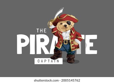 pirate captain slogan with bear doll in red pirate costume vector illustration