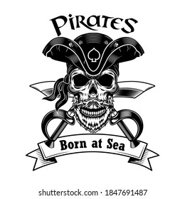 Pirate captain vector illustration. Skull in vintage pirate hat with crossed sabers and born at sea text. Nautical adventure or treasure hunting concept for emblems or labels templates