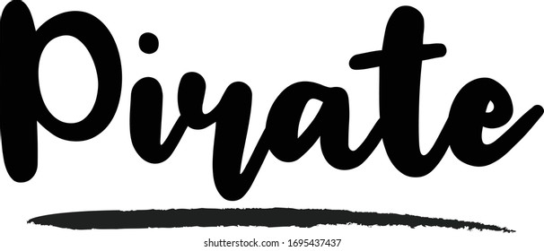Pirate- inspirational quote, typography art with brush texture. Black vector phase isolated on white 
background. Lettering for posters, cards design, T-Shirts.