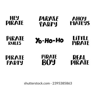 Pirate lettering phrases set. Hand drawn vector illustration for pirate party design, print, poster, t-shirt design.  