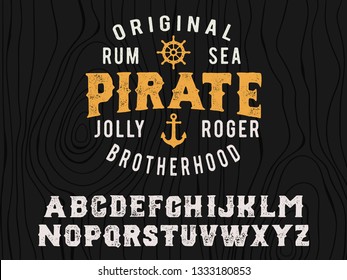 Pirate. Serif font. Vintage handmade typeface. Original hand made font and logotype. Retro and vintage hadmade logo and font. Print on clothes, sticker. 