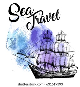 Pirate ship with a sign "Sea travel" - hand drawn vector illustration,On a watercolor background
