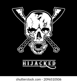 Pirate Skull and two machetes
with hijacked tagline for Apparel Design especially for bike club jacket, T shirt, hoodie, sweater or anything