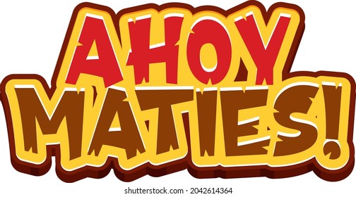 Pirate slang concept with Ahoy Maties font logo illustration