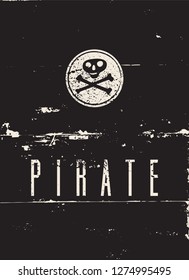Pirate typographical vintage grunge style poster. Retro vector illustration.