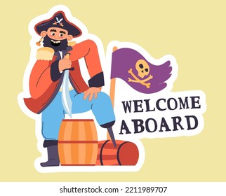 Pirate wearing hat with crossed swords holding sword and standing by barrels of rum and flag with bones and skull. Welcome aboard, piracy and entertainment costume party. Vector in flat style