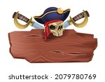 Pirate wooden sign board, vector corsair party vintage banner, captain hat, skull, saber blade on white. Game UI timber frame panel, old texture menu tablet, announcement shield. Pirate sign badge