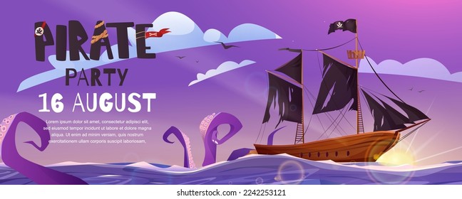 Pirates party invitation poster. Sailing pirate ship with black flags in the sea and purple octopus. Wooden sailboat on water. 